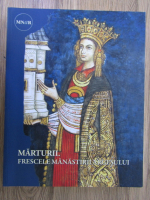Anticariat: Emanuela Cernea - Marturii. Frescele Manastirii Argesului