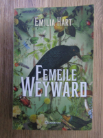 Emilia Hart - Femeile Weyward