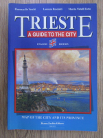 Fiorenza De Vecchi, Lorenza Rescinti, Marzia Vidulli Torlo - Trieste. A guide to the city