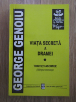 George Genoiu - Viata secreta a dramei