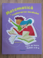 Gheorghe Roset - Matematica si explorarea mediului. Caiet de lucru clasa a II a