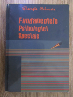 Anticariat: Gheorghe Schwartz - Fundamentele psihologiei speciale