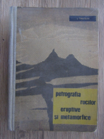 Anticariat: I. Treiber - Petrografia rocilor eruptive si metamorfice