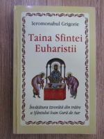 Anticariat: Ieromonahul Grigorie - Taina Sfintei Euharistii