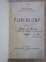 Anticariat: Ioan Adam - Flori de cimp. Nuvele (cu autograful autorului, 1900)