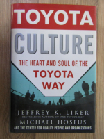 Anticariat: Jeffrey K. Liker - Toyota culture