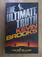Anticariat: Kevin Brooks - The ultimate truth
