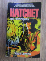 Anticariat: Knox Gordon - Hatchet. The frenchman