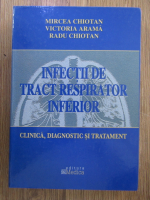 Anticariat: Mircea Chiotan - Infectii de tract respirator inferior