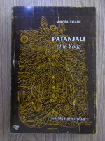 Mircea Eliade - Patanjali et le Yoga