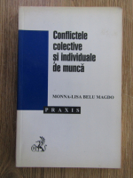 Anticariat: Monna-Lisa Belu Magdo - Conflictele colective si individuale de munca