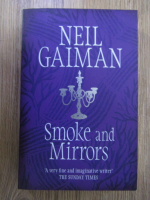 Anticariat: Neil Gaiman - Smoke and mirrors