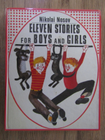 Nikolai Nosov - Eleven stories for boys and girls