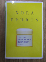 Nora Ephron - I feel bad about my neck