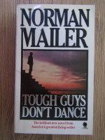 Anticariat: Norman Mailer - Tough guys don't dance