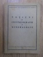 Anticariat: Notiuni de cristografie si mineralogie