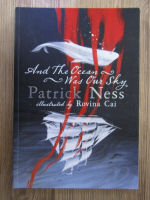 Patrick Ness - And the ocean was our sky