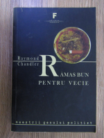 Raymond Chandler - Ramas bun pentru vecie