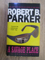 Robert B. Parker - A savage place 