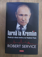 Anticariat: Robert Service - Iarna la Kremlin