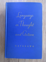 Anticariat: S. I. Hayakawa - Language in Thought and Action
