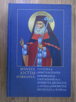 Anticariat: Sfantul Antim Ivireanul - Cultura si spiritualitatea europeana si caucaziana de la sfarsitul secolului al XVII lea si inceputul secolului al XVIII lea