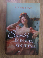 Sophie Irwin - Scandal in inalta societate