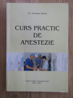 Teodora Olariu - Curs practic de anestezie