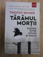 Timothy Snyder - Taramul mortii. Europa intre Hitler si Stalin