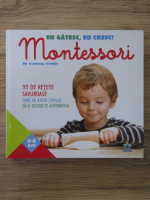 Vanessa Toinet - Montessori. Eu gatesc, eu cresc! 