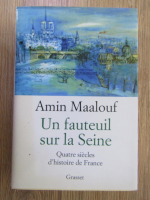 Amin Maalouf - Un fauteuil sur la Seine