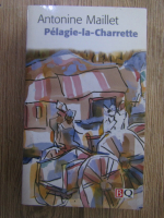 Antonine Maillet - Pelagie la Charrette