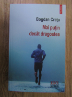 Bogdan Cretu - Mai putin decat dragostea