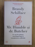 Anticariat: Brandy Schillace - Mr. Humble si dr. Butcher