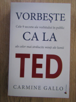 Carmine Gallo - Vorbeste ca la TED