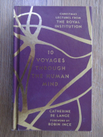 Anticariat: Catherine de Lange - 10 voyages through the human mind