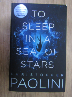 Anticariat: Christopher Paolini - To sleep in a sea of stars