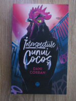 Dani Corban - Introspectiile unui cocos