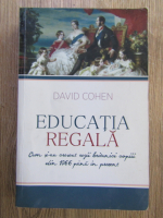 David Cohen - Educatia regala