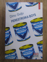 Anticariat: Dinu Gutu - Perestroika boys