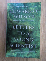 Anticariat: Edward O. Wilson - Letters to a young scientist