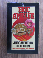 Anticariat: Eric Ambler - Judgement on deltchev