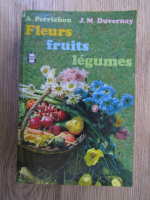 Fleurs, fruits, legumes