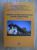 Anticariat: Florin Bengean - Traditie, cultura, spiritualitate in Deda si imprejurimi (volumul 4)