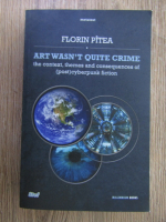 Florin Pitea - Art wasn't quite crime