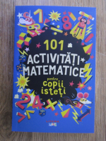 Anticariat: Gareth Moore - 101 activitati matematice pentru copii isteti