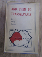 Henry Baerlein - And then to Transylvania (1930)