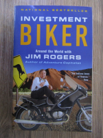 Anticariat: Jim Rogers - Investment biker