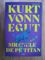 Anticariat: Kurt Vonnegut - Sirenele de pe Titan