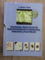 Anticariat: L. Rakosy-Tican - Utilizarea tehnicilor de electrofuziune in hibridarea somatica a plantelor